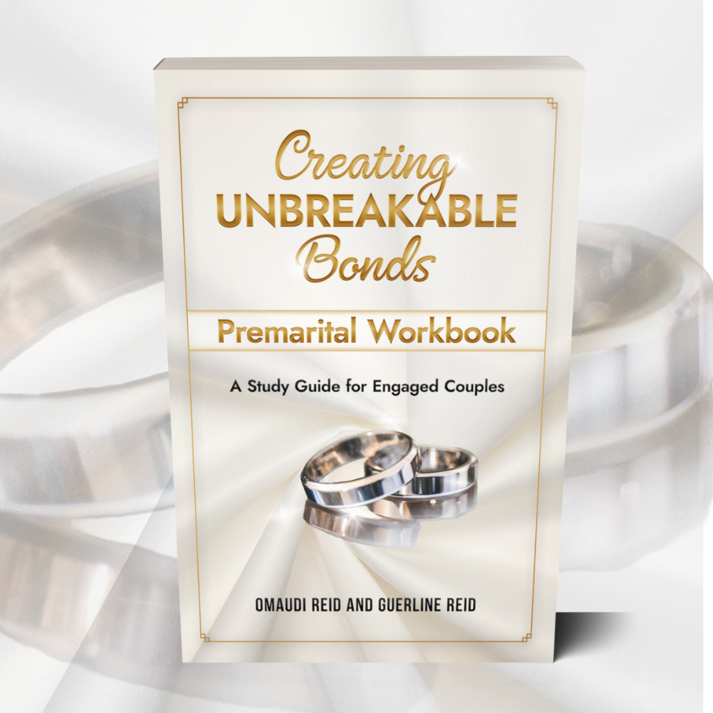 Creating Unbreakable Bonds Premarital Workbook