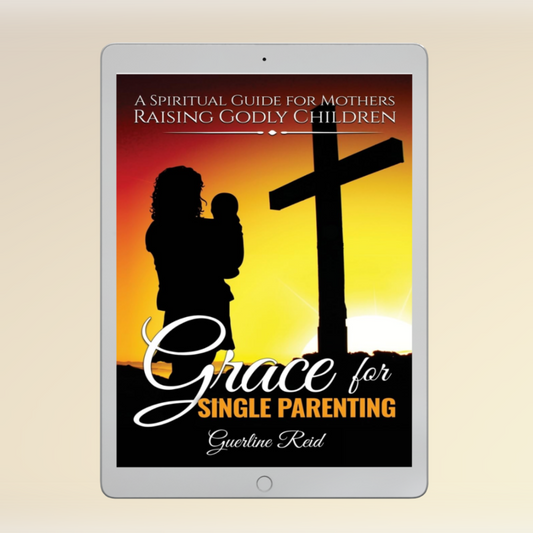 Grace for Single Parenting: A Spiritual Guide for Mothers Raising Godly Children