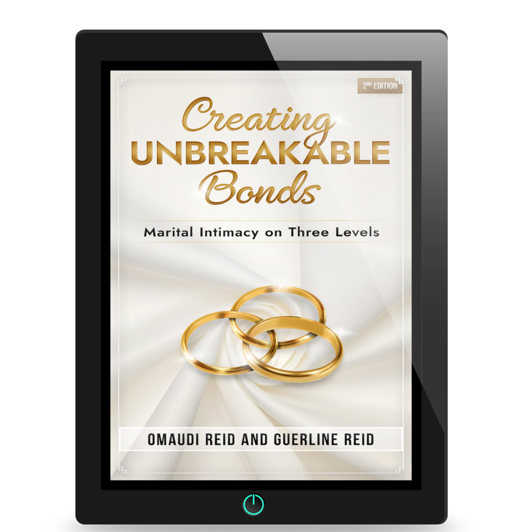 Creating Unbreakable Bonds: Marital Intimacy on Three Levels, 2nd Edition