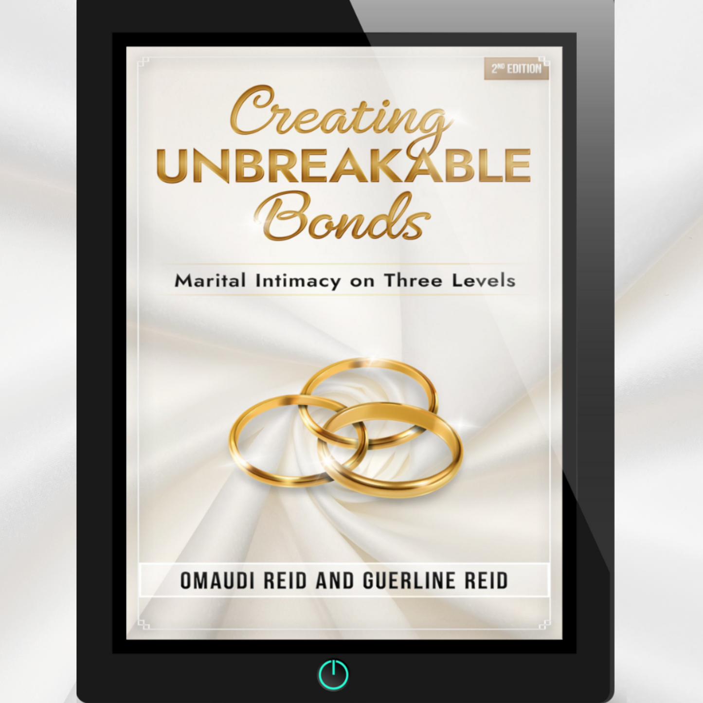 Creating Unbreakable Bonds: Marital Intimacy on Three Levels, 2nd Edition